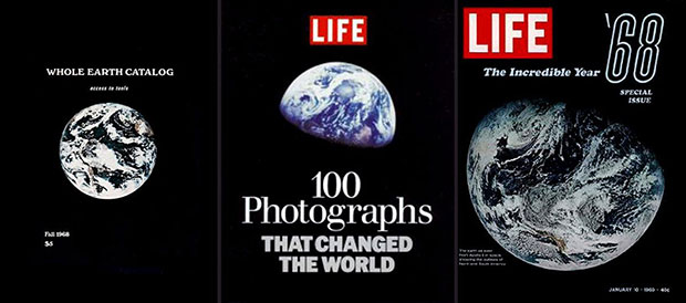First Whole Earth Catalog Cover 1968; Life: '100 Photographs That Changed The World' cover 2003; Life Special Issue January 1968 featuring Apollo 8 photograph.